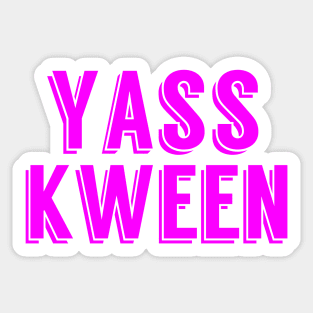 Yass Kween Sassy Humor Sticker